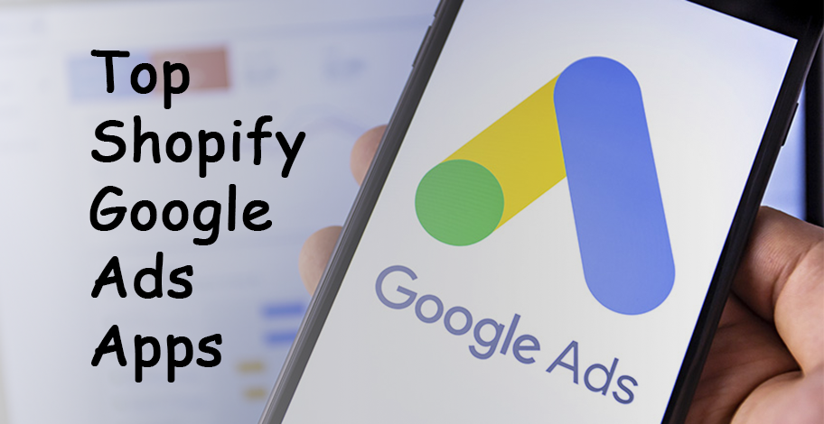 Top Shopify Google Ads Apps - Hukcommerce Blog